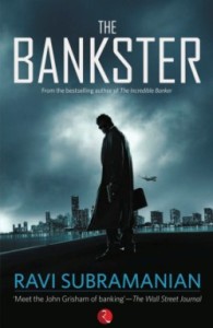 The Bankster by  Ravi Subramanian